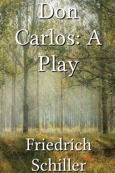 Don Carlos: A Play