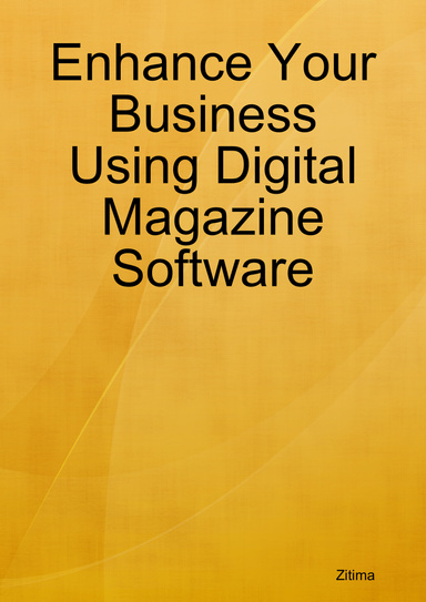 Enhance Your Business Using Digital Magazine Software