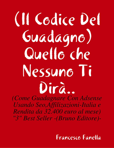 (Il Codice Del Guadagno) Quello che Nessuno Ti Dirà..