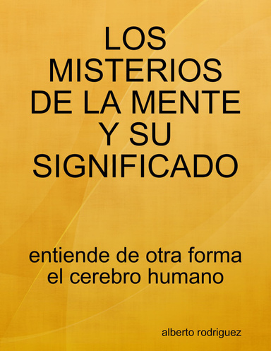 LOS MISTERIOS DE LA MENTE Y SU SIGNIFICADO