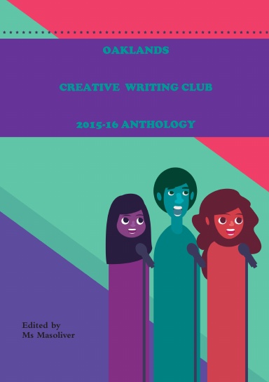 Oaklands Creative Writing 2015-16 Anthology