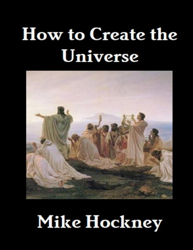 How to Create the Universe