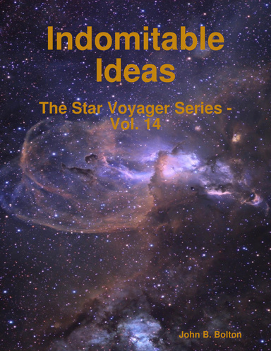 Indomitable Ideas - The Star Voyager Series - Vol. 14