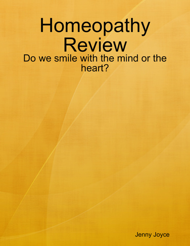 Homeopathy Review: Do we smile with the mind or the heart?