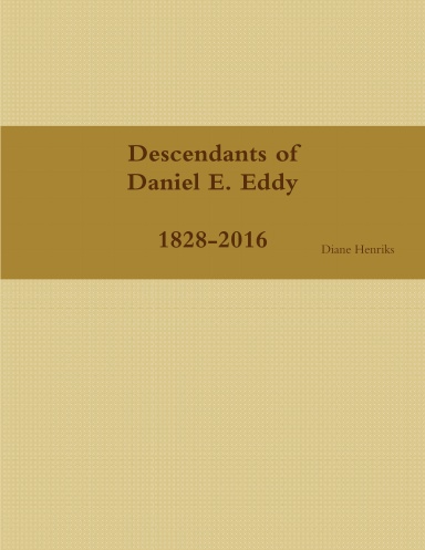 Descendants of Daniel E. Eddy 1828-2016