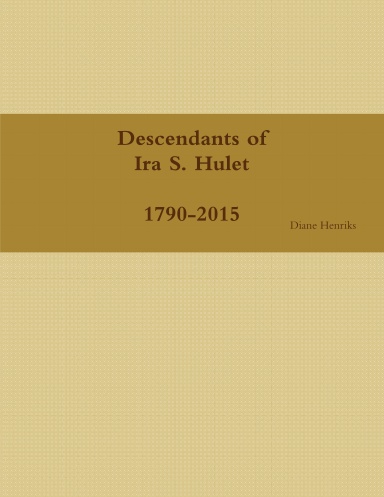 Descendants of Ira S. Hulet 1790-2015
