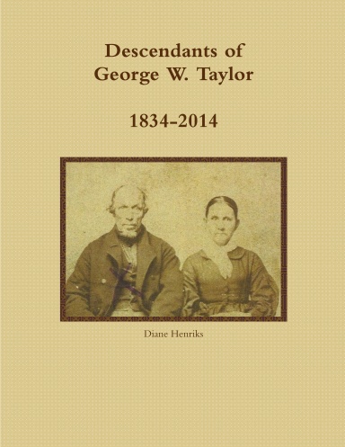 Descendants of George W. Taylor 1834-2014