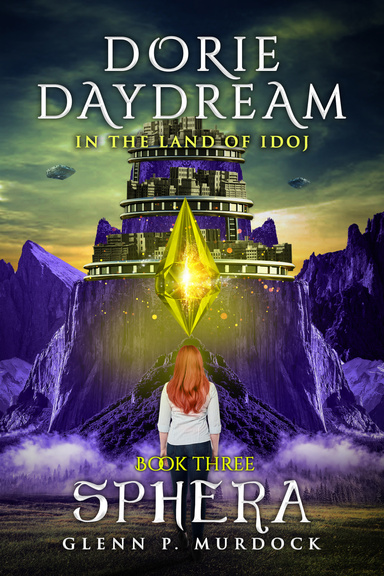 Dorie Daydream In the Land of Idoj - Book Three: Sphera