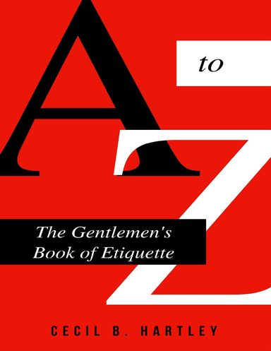 The Gentlemen's Book of Etiquette and Manual of Politeness