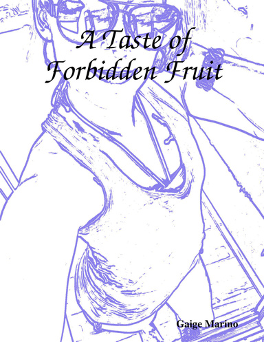 A Taste of Forbidden Fruit