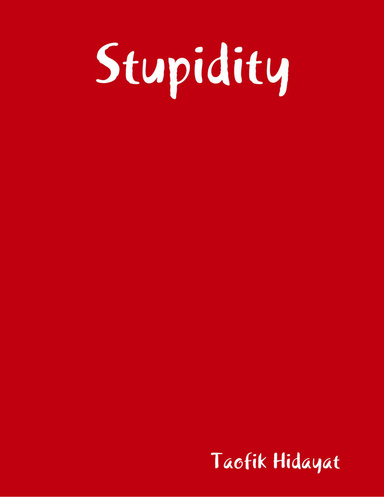 Stupidity