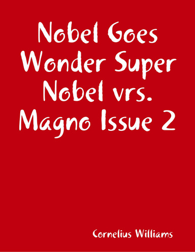 Nobel Goes Wonder Super Nobel vrs. Magno Issue 2