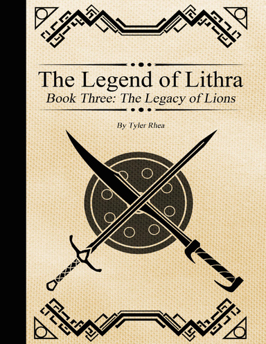 The Legend of Lithra - Book Three: The Legacy of Lions
