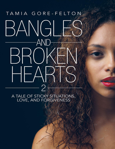 Bangles and Broken Hearts 2: A Tale of Sticky Situations, Love, and Forgiveness