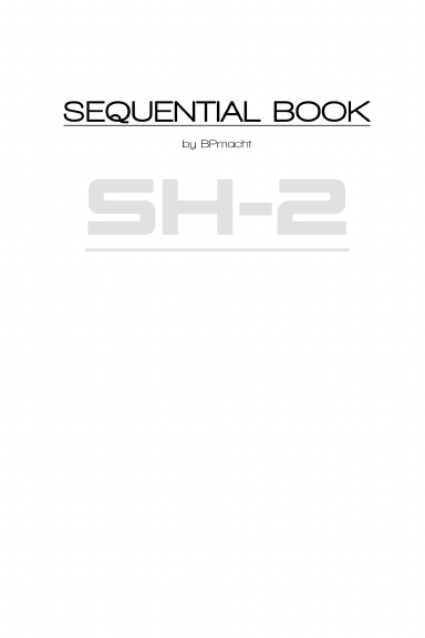 SEQUENTIAL BOOK "SH 2" by BPmacht
