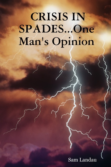 CRISIS IN SPADES...One Man's Opinion