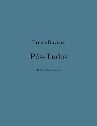 Pos-Tudos (12 etudes for piano solo)