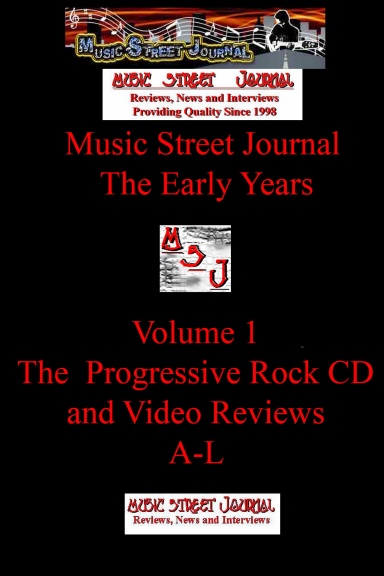 Music Street Journal: The Early Years Volume 1 - The Progressive Rock CD and Video ReviewsA-L (Hard Cover)