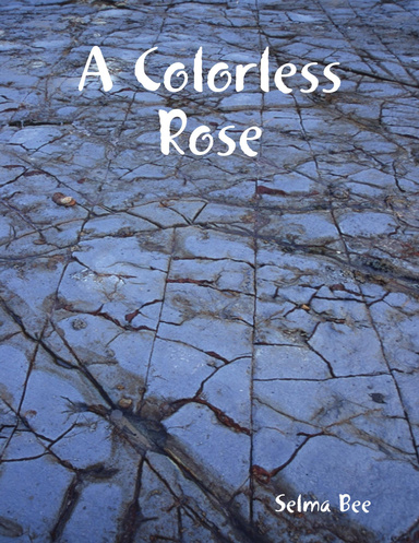 A Colorless Rose