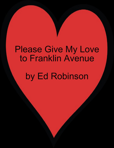 Please Give My Love to Franklin Avenue