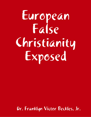 European False Christianity Exposed