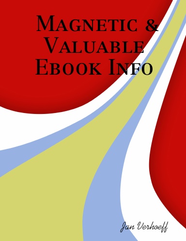 Magnetic & Valuable Ebook Info