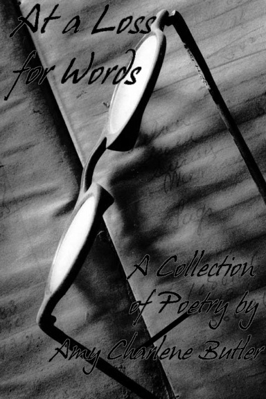 At a Loss for Words: A Collection of Poetry