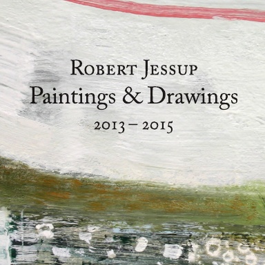 Robert Jessup: Paintings & Drawings 2013-2015