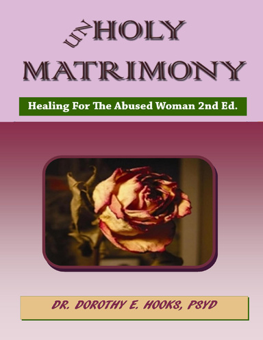 Unholy Matrimony: Healing for the Abused Woman 2nd Ed