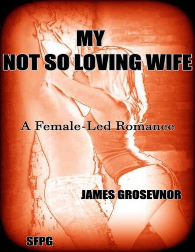 My Not So Loving Wife