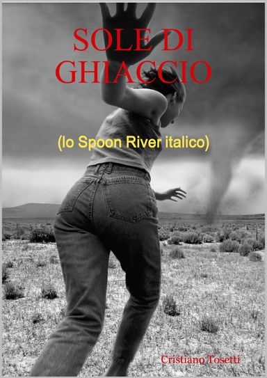 SOLE DI GHIACCIO (lo Spoon River italico)