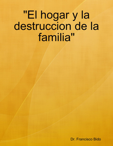 "El hogar y la destruccion de la familia"