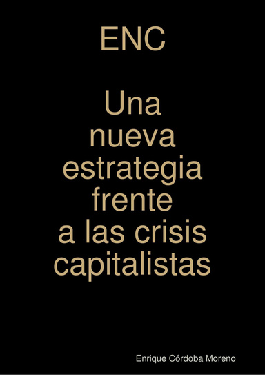 ENC una nueva estrategia frente a las crisis capitalistas