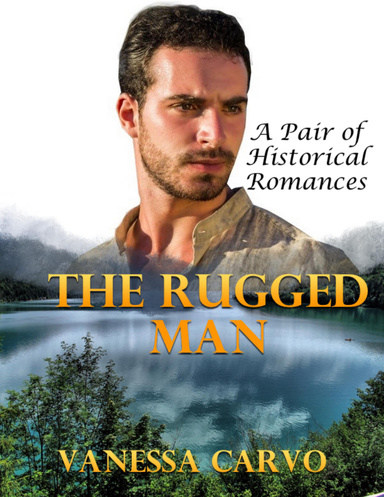 The Rugged Man: A Pair of Historical Romances