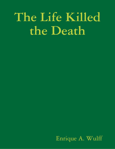 The Life Killed the Death