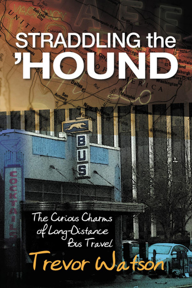 Straddling The 'Hound: The Curious Charms of Long-Distance Bus Travel