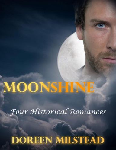 Moonshine: Four Historical Romances