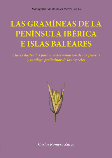 Las gramíneas de la Península Ibérica e Islas Baleares. Claves ilustradas para la determinación de los géneros y catálogo preliminar de las especies