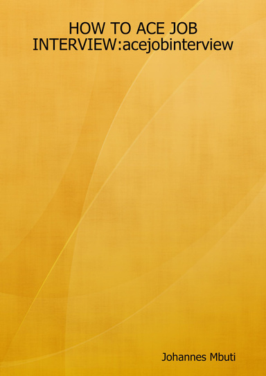 HOW TO ACE JOB INTERVIEW:acejobinterview