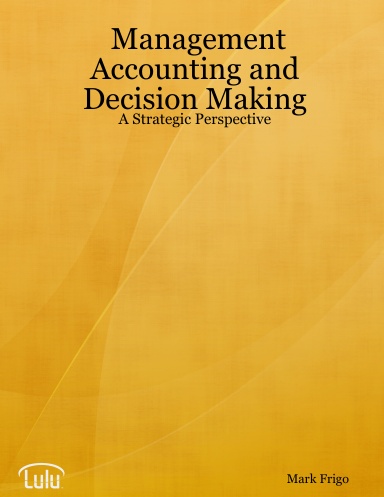 Management Accounting and Decision Making: A Strategic Perspective