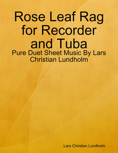 Rose Leaf Rag for Recorder and Tuba - Pure Duet Sheet Music By Lars Christian Lundholm
