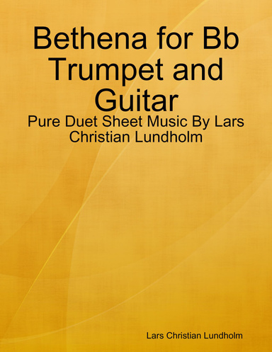 Bethena for Bb Trumpet and Guitar - Pure Duet Sheet Music By Lars Christian Lundholm