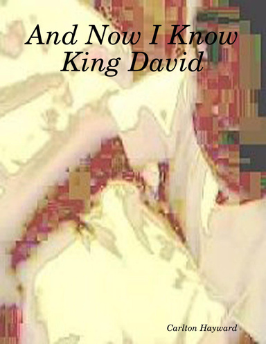 And Now I Know King David