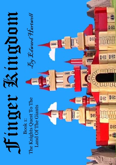 Finger Kingdom Book 1: The Knights Quest To The Land Of The Giants