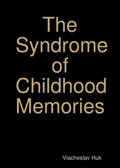 The Syndrome of Childhood Memories