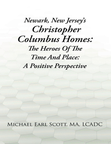 Newark, New Jersey's Christopher Columbus Homes: The Heroes of the Time and Place: A Positive Perspective