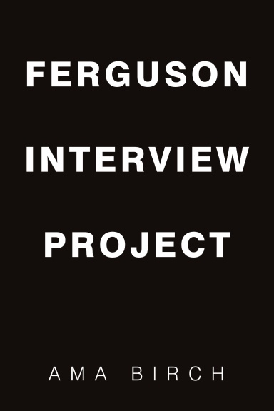 Ferguson Interview Project
