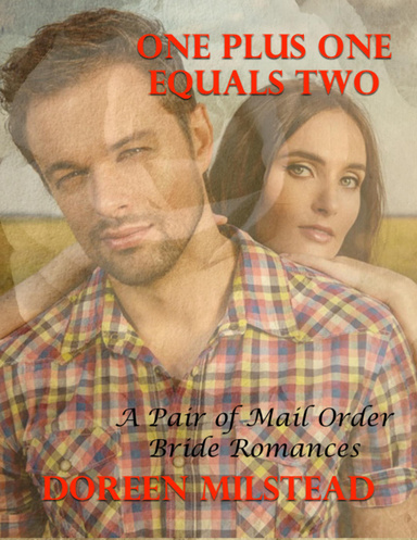 One Plus One Equals Two – a Pair of Mail Order Bride Romances