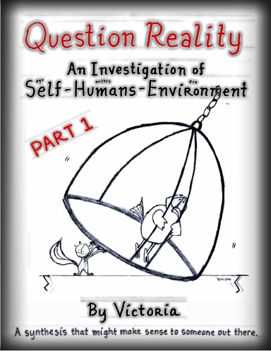 Question Reality: An Investigation of Self-Humans-Environment / PART 1 global distribution