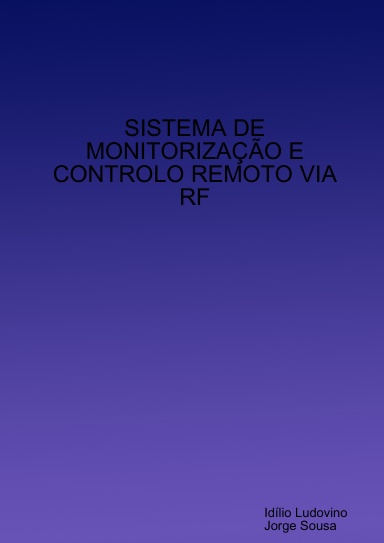 SISTEMA DE MONITORIZAÇÃO E CONTROLO REMOTO VIA RF